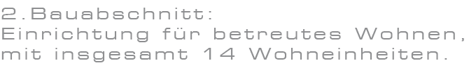 Einrichtung für betreutes Wohnen, mit insgesamt 19